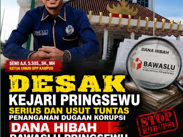 Dugaan Korupsi Dana Hibah Bawaslu Pringsewu Tahun 2024, DPP KAMPUD Desak KEJARI Serius dan Usut Tuntas
